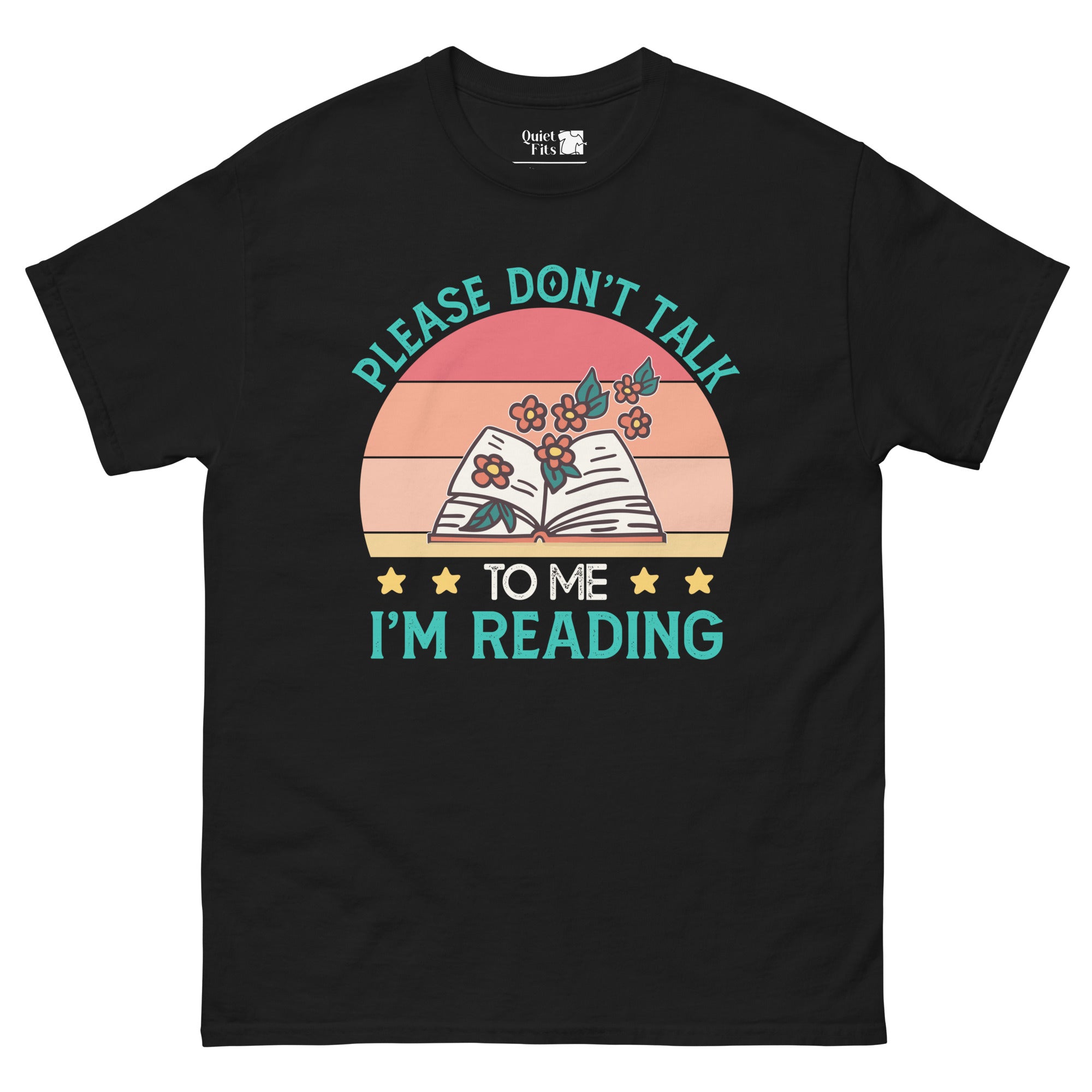 A retro-style design with a semi-circle background in shades of red, orange, and yellow. An open book with flowers growing from it is in the foreground. The teal text "PLEASE DON'T TALK" curves above the book, and "TO ME I'M READING" is below it, with yellow stars separating "TO ME"