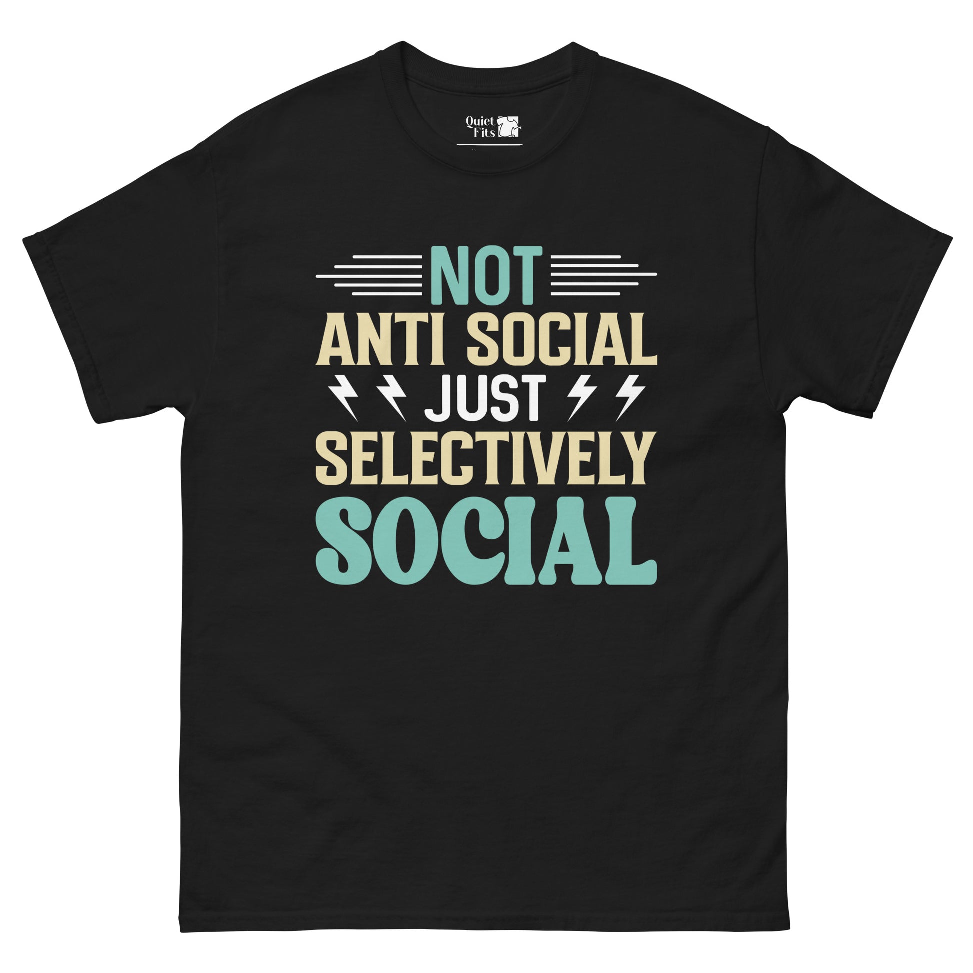 The phrase "NOT ANTI SOCIAL JUST SELECTIVELY SOCIAL" in a layered design. "NOT" is teal, "ANTI SOCIAL" is light yellow, "JUST" is white with lightning bolts, "SELECTIVELY" is light yellow, and the final "SOCIAL" is teal. Horizontal lines frame the words "NOT" and "JUST".