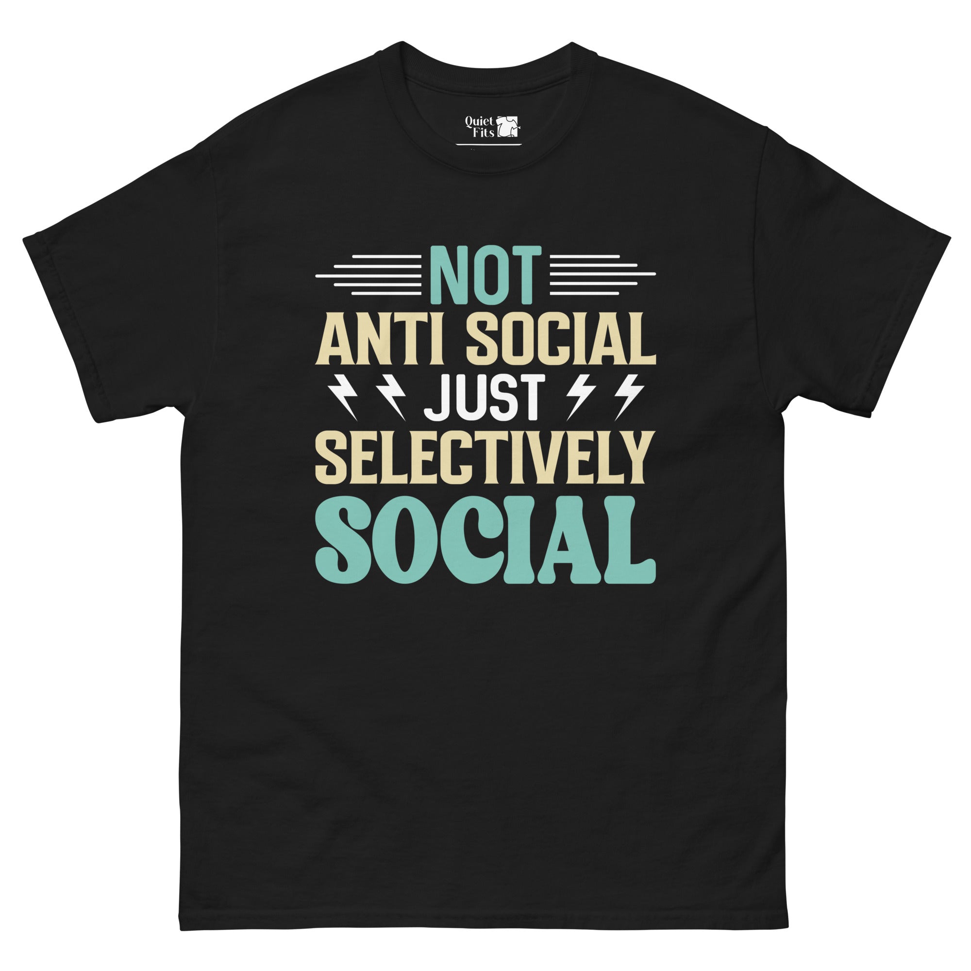 The phrase "NOT ANTI SOCIAL JUST SELECTIVELY SOCIAL" in a layered design. "NOT" is teal, "ANTI SOCIAL" is light yellow, "JUST" is white with lightning bolts, "SELECTIVELY" is light yellow, and the final "SOCIAL" is teal. Horizontal lines frame the words "NOT" and "JUST".