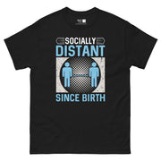 A distressed circular design with a dotted pattern, featuring two blue stick figures facing each other with a social distancing arrow between them. The white text "SOCIALLY" is at the top, and the blue text "DISTANT" is below it. The blue text "SINCE BIRTH" is at the bottom.