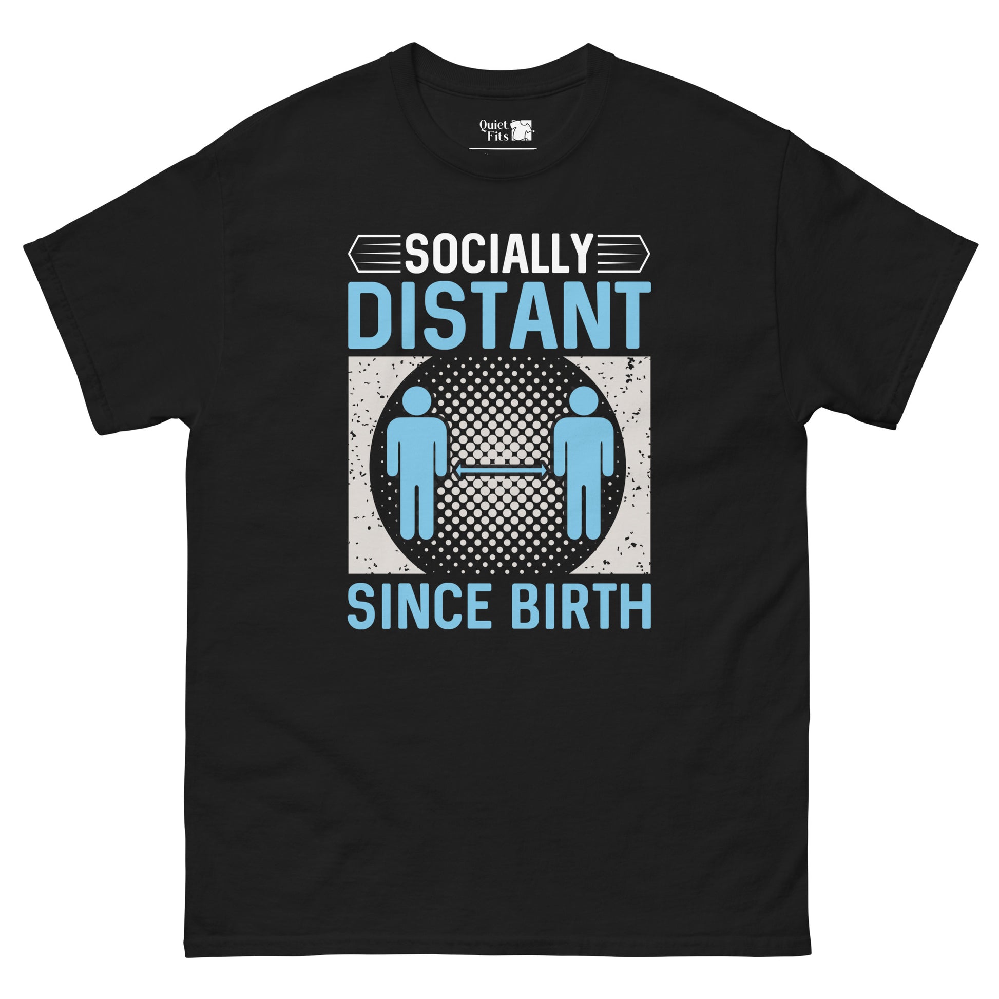 A distressed circular design with a dotted pattern, featuring two blue stick figures facing each other with a social distancing arrow between them. The white text "SOCIALLY" is at the top, and the blue text "DISTANT" is below it. The blue text "SINCE BIRTH" is at the bottom.